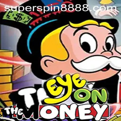 Exploring EyeOnTheMoney: The Thrills of Super Spin 888