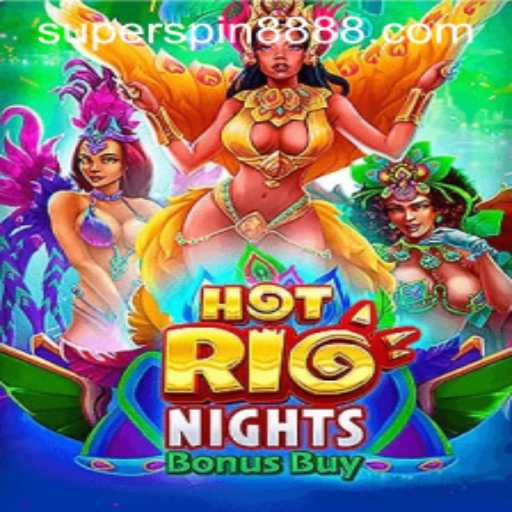 Experience the Thrills of HotRioNightsBonusBuy: A Deep Dive into Super Spin 888