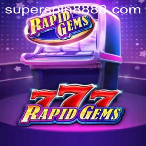 Discover the Thrills of RapidGems777: Dive into the World of Super Spin 888